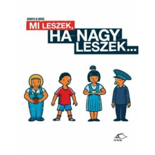 Mi leszek, ha nagy leszek... gyermek- és ifjúsági könyv