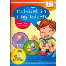  Mi leszel, ha nagy leszel? - Gondolkozz és színezz! /Gondolkodtató feladatok óvodásoknak gyermek- és ifjúsági könyv