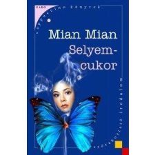 Mian Mian - Selyemcukor irodalom