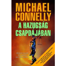 Michael Connelly A HAZUGSÁG CSAPDÁJÁBAN regény