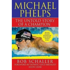 Michael Phelps – Bob Schaller,Jason Lezak,Rowdy Gaines idegen nyelvű könyv