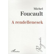 Michel Foucault A rendellenesek társadalom- és humántudomány