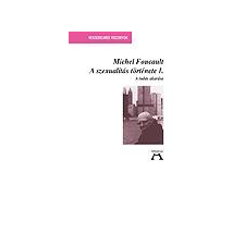 Michel Foucault A szexualitás története I. társadalom- és humántudomány