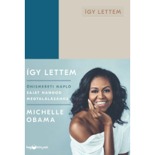 Michelle Obama - Így lettem - Önismereti napló saját hangod megtalálásához egyéb könyv