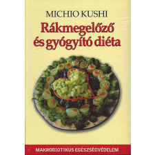  Michio Kushi: Rákmegelőző és gyógyító diéta ajándékkönyv