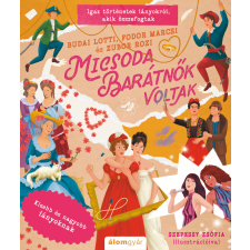  - Micsoda barátnők voltak! - Történetek kisebb és nagyobb lányoknak regény