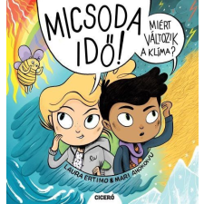  MICSODA IDŐ! - MIÉRT VÁLTOZIK A KLÍMA? gyermek- és ifjúsági könyv