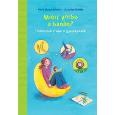  Miért görbe a banán? gyermek- és ifjúsági könyv