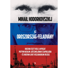 Mihail Hodorkovszkij - Az Oroszország-feladvány egyéb könyv