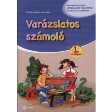 Mihály Ágnes Marianna - Varázslatos számoló 1. évfolyam - Matricákkal tankönyv