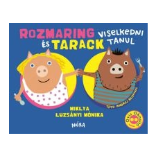 Miklya Luzsányi Mónika Rozmaring és Tarack viselkedni tanul gyermek- és ifjúsági könyv