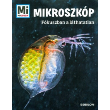  Mikroszkóp -Fókuszba a láthatatlan /Mi Micsoda gyermek- és ifjúsági könyv
