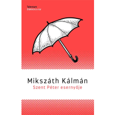 Mikszáth Kálmán - Szent Péter esernyője regény