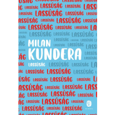 Milan Kundera - Lassúság egyéb könyv