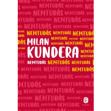 Milan Kundera - Nemtudás egyéb könyv