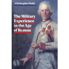  Military Experience in the Age of Reason – Christopher Duffy idegen nyelvű könyv