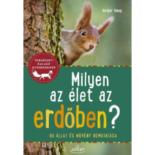 Milyen az élet az erdőben? - 85 állat és növény bemutatása - Természetkalauz gyerekeknek gyermek- és ifjúsági könyv