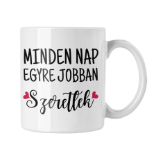 Minden nap egyre jobban szeretlek - Bögre bögrék, csészék