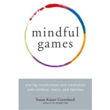  Mindful Games – Susan Kaiser Greenland idegen nyelvű könyv
