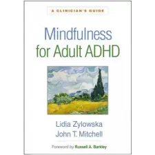  Mindfulness for Adult ADHD – Lidia Zylowska,John T Mitchell idegen nyelvű könyv