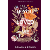 Minds Eye Publications If You Loved Me (Deluxe Edition) | Brianna Remus