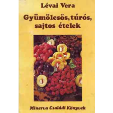 Minerva Gyümölcsös, túrós, sajtos ételek antikvárium - használt könyv
