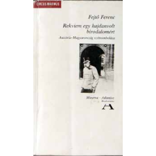 Minerva Kiadó Rekviem egy hajdanvolt birodalomért (Ausztria-Magyaro. szétrombolása) antikvárium - használt könyv