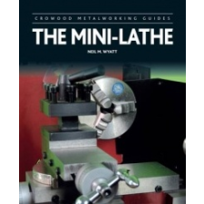  Mini-Lathe – Neil M. Wyatt idegen nyelvű könyv