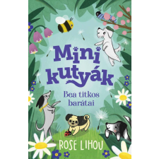  Minikutyák - Bea titkos barátai gyermek- és ifjúsági könyv