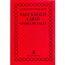 Minyon Nagy Katalin cárnő szerelmi élete antikvárium - használt könyv