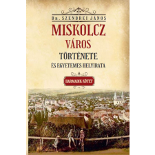  Miskolcz város története és egyetemes helyirata - Harmadik kötet egyéb könyv
