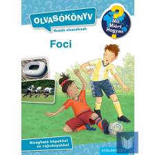  Mit? Miért? Hogyan? Olvasókönyv Foci gyermek- és ifjúsági könyv