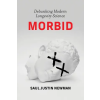 MIT Press Morbid | NEWMAN SAUL JUSTIN