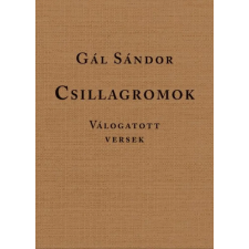 MMA Kiadó Nonprofit Kft. Gál Sándor - Csillagromok - Válogatott versek irodalom