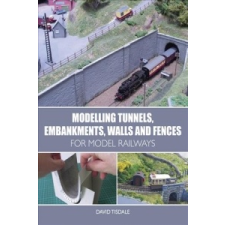 Modelling Tunnels, Embankments, Walls and Fences for Model Railways – David Tisdale idegen nyelvű könyv