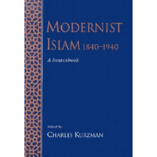 Modernist Islam, 1840-1940 – Charles Kurzman idegen nyelvű könyv