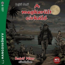 Mojzer Kiadó; Kossuth Kiadó A megkerült cirkáló - Hangoskönyv MP3 hangoskönyv