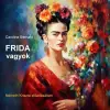 Mojzer Kiadó; Kossuth Kiadó Frida vagyok