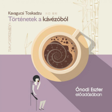 Mojzer Kiadó; Kossuth Kiadó Történetek a kávézóból - hangoskönyv hangoskönyv