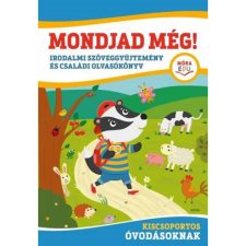  Mondjad még! - Irodalmi szöveggyűjtemény és családi olvasókönyv egyéb könyv