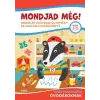  Mondjad még! - Irodalmi szöveggyűjtemény és családi olvasókönyv nagycsoportos óvodásoknak