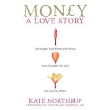  Money, A Love Story – Kate Northrup idegen nyelvű könyv