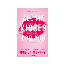  Monica Murphy - All My Kisses For You Minden csókom a tiéd irodalom