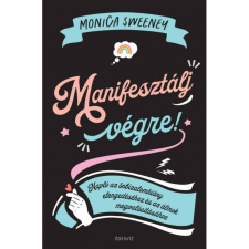 Monica Sweeney Manifesztálj végre! (BK24-213794) életmód, egészség