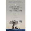 MONKFISH BOOK PUB CO Essential Chan Buddhism: The Character and Spirit of Chinese Zen | Chan Master Guo Jun