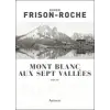  Mont-Blanc aux sept vallées – Frison-Roche (Puha kötésű)