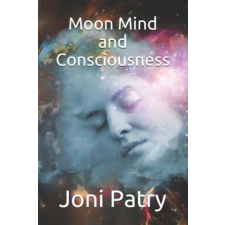  Moon Mind and Consciousness – Joni Patry idegen nyelvű könyv