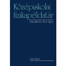 ﻿Moór Ágnes (szerk.) MOÓR ÁGNES - KÖZÉPISKOLAI FIZIKAPÉLDATÁR - FÛZÖTT, ÚJ KIADÁS 2014 tankönyv