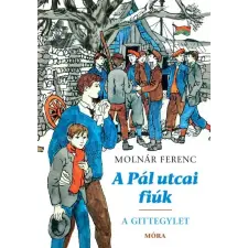 Móra A Pál utcai fiúk - A Gittegylet gyermek- és ifjúsági könyv