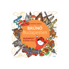 Móra : Bartos Erika - Brúnó Budapesten 6. - Budapest környéke kreatív és készségfejlesztő
